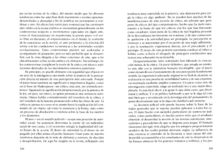 jan en las teorias de la crítica, dcl mismo modo que las diversas
tcndencias entre las artes han dado nacimiento a teorías opucstas,
desarrolladas y afirmadas a fin de justificar un movimiento y con-
denar a otro. En efecto hay razón para sostener que las cuestiones
más vitales en la teoria estética se encuentran generalmente en las
controversias rcspccto a movimientos cspeciales en algún arte,
corno e1 -funcionalísmo- en arquitectura, la poesia "pura» o el ver-
so libre en literatura, el -expresionismo- en el drama, la "corriente
de la concicncia- en la novela, e! -artc proletário- y la relación de!
artista con las condiciones econômicas y las activídades sociales
revolucionarias. Tales controversias pueden ser acaloradas y
acompanarse de prejuicios, pero es más probable que se desarro-
llcn eon la vista dirigida a las obras concretas de arte, que a las
elucubraciones sobre teoria estética en abstracto. Sin embargo, ta-
les controversias complican la teoria de la crítica eon ideas y aspi-
raciones derivadas de los movimientos externos partidistas.
En principio, no pucde afirmarse con seguridad que el juicio es
un acto de la intcligencia ejecutado sobre la matería de la percep-
ción directa en interés de una percepción más adecuada. Porque
cl juicio tíene también un significado e irnportancia legales, como
en la frase de Shakespeare, -un crítico, más aún, un centinela noc-
turno». Siguiendo la significación proporcionada por lapráctica de
la ley, un juez, un crítico, es quien pronuncia una sentencia auto-
ritaria. Oímos hablar constantemente dei veredicto de la crítica, y
deI veredicto de la historiá pronunciado sobre las obras de arte. La
crítica se piensa no como si su asunto fuera la explicación dei con-
tenido de un objeto, tal como la sustanda y la forma, sino COIno
un proceso de absolución o condena sobre la base de los méritos
y los deméritos.
E juez --en el sentido judicial- ocupa una posición de auto-
ridad social. Su sentencia determina la suerte de un individuo,
quizá de una causa, y cn ocasiones arregla la legítímídad del cur-
so futuro de la acción. EI deseo de autoridad (y el deseo de ser
juzgado por dia) anima e! pecho humano. Gran parte de nuestra
existencia depende de la nota de alabanza y censura, de disculpa
y desaprobación. De aquí ha surgido en la teoría, rellejando una
33R
tendencia muy extendida en la práctica, una dísposíción para eri-
gir la crítica en algo -judicial-. No se pucden leer muchas de las
manífestaciones de esta escuela de crítica sin advertir que gran
parte de ella es de! tipo compensatorio, hecho que ha dado naci-
miento a la burla de que los críticos son los que han fracasado
como creadores. Gran parte de la crítica de tipo legalista procede
de la desconfianza inconsciente en si misma, y de una consecuen-
te apelación a la autoridad para ser protegida. La percepción se
ohstruye y se interrumpe por cl recuerdo de una regia intluyente,
y por la sustítución, experiencia directa, por e! precedente y eI
prestigio. EI deseo de una posición autoritaria conduce al crítico a
hahlar como si fuera el abogado de princípios establecidos que
tiencn una soberania incuestionable.
Desgraciadamente, rales actividades han infectado la concep-
ción misma de la crítica. Un juício definitivo, que arregla un asunto,
es lTIÚS afín con la naturaleza humana incorregiblc, que e1 juício
como desarrollo en e! pcnsamiento de una percepción hondamente
sentida. La experiencia adecuada original no es fácil de a1canzar; su
rcalización es una prueba de sensibilidad nativa y de una cxpcrien-
cia madurada mediante amplies contactos, Un juicio COIno acto de
invcstigación controlada, exige un trasfondo rico y una visión disci-
plinada. Es más fácil -decir- a la gente lo que debe creer. que discri-
minar y unificar. Ya un público habituado a que se le diga tal cosa
más bien que a ser educado en la investigación dei pensamiento, le
gusta efectivamente que se le diga con clarielad a quê arenersc.
La decisión judicial sólo pucde hacerse sobre la base de las
regias generales que se supone pucden aplicarse a todos los ca-
sos. EI dano hecho cem ejemplos particulares de sentencias judi-
ciales, como particulares, es mucho menos seria que e1 resultado
obtenído ai desarrollar la noción de las normas autoritarias; ante-
cedentes y precedentes de que se dispone para juzgar. Elllamado
clasicismo del sigloxvIlI alegaba que los antiguos proporcionaron
modelos ele los cuales podian derivarsc regIas. La intluencia de
esta creencia se extendió de la literatura a otras ramas deI arte.
Reynolds recomendaba a los estudiantes de arte la observancia de
las formas artísticas de los pintores rOlnanos y u111bríos, y los pre-
339
 