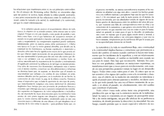 las relaciones que mantienen entre si, no un principio anteceden-
te. En el ensayo de Browning sobre Shelley se encuentra algo
que me parece se acerca, hasta donde la crítica pucde acercarse,
a una justa enunciacián de las relaciones entre lo unificado y lo
-total-: entre lo variado y lo móvil, lo "individual" y lo "universal",
así que lo citaré extensamente.
Si lo subjetivo puede parecer el requerimiento último de toda
época, lo objetivo en su sentido estricto, debe retener aún su valor
original. Porque es con este mundo, como punto de partida y tarn-
hién como base, cem cl que habremos de ocupamos siempre. eI
mundo no es para aprenderlo y hacerlo a un lado, sino para trastro-
carlo y reaprenderlo. La comprensíón espiritual pucdc sutilizarsc
infinitamente, pero SlI matcría prima debe permanecer l...] Hubo
una época en la que la visión general absorhía, por decirlo asi, la
totalidad de los fenômenos, ya fueran cspirituales o marerialcs y
deseaba saber más bicn la significación exacta de lo que posefa an-
tes que obtener algún incremento de sus posesiones. Entonces te-
nía una oportunidad el poeta para dar una más alta visión que ele-
vara a sus prójimos con sus aprche-nsíoncs a medias hasta su
esfera, intensificando la irnportancia de los detalles y redondeando
eI significado universal. La influencia de tal logro no morirá pronto.
Una tríbu de sucesores (1os Homértdas}. trabajando más o menos
con el mismo esplritu. conservan sus descubrimientos y rcfuerzan
su doctrina hasta que, de repente, se descubre que el mundo es
una totalidacl que subsiste a la sombra de una realidad, en senti-
mícntos diluídos por las pasiones. en la tradición de un hecho, la
convencíón de una moral, la paja de la última cosecha. Entonces
vicne e1 imperativo que reclama la aparición de otro tipo de poeta,
4UC inmcdiatamcntc rernplace esta rumia intelectual de alimentos
deglutidos hace tiempo por una provisión de productos frescos y
vivientes, que obtenga una nucva sustancia rompienclo las totalida-
des supuestas en fragmentos de valor independiente e inclaxifica-
cio, sín irnportarle las leyes desconocidas para recombinarlos (será
asunto de otro poeta sugerir esto despuésj, pródigo de objetos
para la vlsíón externa dei hombre, modelando para su uso una
creación nueva y diferente de esta última, a la que desplaza con el
derecho de lo vivo sobre lo muerto -para perdurar hasta que, co
364
el proceso inevítable. su misma aurosuflciencia requiera ai fin ma-
nifestar su afinidad con algo más alto- cuando los hechos positi-
vos y en conflicto vueIvan a precípirarsc bajo una ley que los armo-
nice l...] Se encontrará que toda la mala poesia en el mundo (la
poesia reconocida, por sus afinidades) resulta de alguno de los in-
finitos grados de discrepancia entre los atributos dei alma del poe-
ta, que ocasiona una falta de correspondencia entre su obra y las
variaciones de la naturaleza, y que genera una poesia falsa de cual-
quier manera, ya que muestra una cosa no como es para la huma-
nidad en general, ni como para eI que la describc en particular,
sino como se supone que es para algún estado irreal y neutral, a
mecHo camino entre ambos y sin valor para ninguno, y que vive su
hreve instante, simplemente por la indolencia dei que lo acepta por
su mcapacidad para denunciar un fraude.
La naturaleza y la vida no manifiestan flujo, sino continuidad
y la continuidad implica fuerzas y estructuras que permanecen a
través de! cambio; al menos cuando cambian lo hacen más lenta-
mente que los incidentes de la superfície. y son así relativamente
constantes. No obstante, el camhio es inevitahle aun cuando no
sea para lo mejor. Esto hay que reconocerlo. Además, los cam-
bios no son graduales; culminan en mutaciones repentinas, en
transformacioncs que a veces parecen revolucionarias, aun cuan-
do en una perspectiva posterior toman su lugar en un desarrollo
lógico. Todas estas cosas valen para el arte. El crítico que no es
tan sensitivo a los signos de! cambio como a lo recurrente y dura-
dero, usa e! criterio de la tradición sin entender su naturaleza y
apela ai pasado para ohtener patrones y modelos, sin darse cuen-
ta de que todo pasado fue una vez e! futuro inminente de su pa-
sado y es ahora e! pasado, no absolutamente, sino del camhio
que constituye el presente.
Todo crítico como todo artista tiene una propcnsión, una
predilección que se liga con la existencia misma de la individua-
lidado Su tarea es convertirla en un órgano de percepción sensi-
ble y de visión inteligente, sin por ello ahdicar de su preferencia
instintiva, de donde proviene la dirección y la sinceridad. Sin em-
bargo, cuando permite que su modo especial y selectivo de res-
365
 