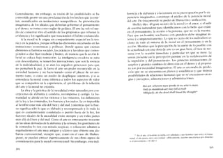 Generalmente, sin embargo, su visión de las posibilidades se ha
convertido pronto en una proclamación de los hechos que ya exis-
ten, momificados en institucioncs semipolíticas. Su presentación
imaginativa de los ideales que deberían gobemar el pensamiento
y e! deseo, se tratan como regias de política. El arte ha sido el me-
diu de conservar vivo el sentido de los propósitos que rebasan la
evidencia y los significados que trascienden el hábito endurecido.
A la 1110ral se le asigna un compartimento especial en la teo-
ria y cn la práctiea, porque refleja las divisiones encarnadas en las
instituciones econômicas y políticas. Donde quiera que existan
divisiones y barreras socialcs, las prácticas y las ideas que corres-
ponden a ellas fijan medidas y limites, de manera que la accíón li-
hcral se coloca bajo restrícción. La inteligencia creadora se mira
con desconfianza; se temen las innovaciones, que 50n la esencia
de la indívídualídad, y se atan los impulsos generosos para que
no perturbcn la paz. Si fuera e! arte un poder reeonocido en la
sociedad humana y no fuera tratado como e! placer de un mo-
mento vano, o como un media de despliegue ostentoso, y si se
entendiera la moral como idêntica a todos los aspectos de valor
que se comparten en la experiencia, el "problema" de la relación
de! arte y la moral no existiria.
La idea y la práctica de la moralidad están saturadas por con-
cepciones de ala banza y condena, recompensa y castigo. La hu-
manidad se divide en los viciosos y los virtuosos, los defensores
de la ley y los crimínales, los buenos y los maios. Le es imposible
al homhre estar más a11á de! hien y de! mal, y mientras que lo bue-
no significa sólo lo que es alabado y recompensado y lo mala lo
que es corrientemente condenado o puesto fuera de la ley, los
factores ideales de la moralidad están siempre y en todas partes
más a11á de! bien y del mal. Como e! arte es enreramente inocente
de las ideas derivadas de la alabanza y la censura, los guardianes de
la costumbre lo ven eon mirada suspicaz, o solarnente admiten a
reganadíentes el arte muy antiguo y -clásico- que obtiene una ala-
banza convencional, siempre que, como en el caso de Shakes-
peare, se puedan extraer ingeniosamente de sus obras signos de
consideración para la moral convencional. Sin embargo, esta indi-
394
ferencía a la alabanza y a la censura en su preocupación por la ex-
periencia imaginativa. constituye el núcleo de la potencia moral
dei arte. De ésta procede su poder de [iberación y unificación.
xhelley dijo: "EI gran secreto de la moral cs e! amor, o el salir
de nuestra naturaleza para identificamos cem lo be110 que existe
en cl pensamiento, la acción o la persona, que no es la nuestra.
Para que un hombrc sca bueno con grandeza dcbe imaginar in-
tensa y comprensivamentl>. Lo que es cierto de los indivíduos es
cierto de todo el sistema de la moral en el pensamiento y en la
acción. Mientras que la percepción de la unión de 10 posible con
lo actualizado en una obra de at1e es un gran híen, el bicn no ter-
mina con la ocasión ínmediata y particular en que se ríene. La
unión presente en la percepción persiste en la reelaboración de
la impulsiún y dei pensarnicnto. Las primeras insinuaciones de
amplios y grandes cambias de dirección en e! deseo y e! propósi-
to son por necesidad imaginativas. El arte es un modo de prcdic-
ción que no se encuentra en planos y estadísticas y que insinúa
posibilidades de relaciones humanas que no se encucntran cn re-
glas y preccptos, admonicioncs y administraciones.
But art. uiberein man speaks in no ioise to man,
Onlv to mankind-art may tel! a truth
OhUquelv, do tbe deed sball breed tbe tbougbt:
•.En cl arte. el hombre no habla con sabíduria a otro hombre/ sino sólo ;1 la huma-
nídacl, c! arte puedc <leeir una verdad / oblícuamcnre, suscitJf una práctica que alimenta-
1':1 ai pensamíento.. (11, dei t:
395
 