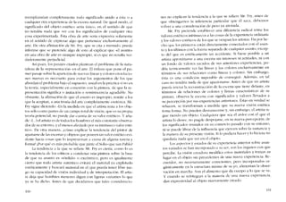 reernplazarian completamente todo significado unido a esta o a
cualquier otra experiencia de la esccna natural. De igual modo, cl
significado dei objeto estético seria único, en el sentido de que
no tendria nada que ver con los significados de cualquier otra
cosa experimentada. Esta obra de arte sería expresiva solarnenre
en el sentido de expresar algo que pertenece exclusivamente ai
arte, De otra afirmación de Me Fry, que se cita a menudo, puede
inferirse que se pretende algo de esto al explicar que -el asunto-
en una obra ele arte es siernprc ímpropio, si es que no resulta ver-
daderamente perjudicial.
Asi pues, los pasajes citados plantean cl problema de la natu-
raleza de la -representacíón- en el arte. EI énfasis que pone el pri-
mcr pasaje sohre la aparición de nucvas líneas y colores en relacio-
nes nuevas es necesario para evitar los argumentos de los que
abordan el problema bajo el supuesto, usual en la práctica si no en
la teoria, especialmente en conexión con la pintura, de que la re-
prescntación significa o imitación o reminiscencia agradahle. No
obstante, la afirmación de que cl asunto es impropio, rernite a los
que la aceptan, a una teoría dei arte completamente esotérica. Me
Fry sigue diciendo: -En la medida en que el artista mira a los ohje-
tos s610 C01110 partes de Ul1 campo total de visión, que es SLl propia
teoría potencial, no puede dar cuenta de su valor estético". Y ana-
de: -l...]el artista es de todos los homhres el más constante observa-
dor de su entorno, y el menos afectado por su intrínseco valor esté-
tico». De otra manera, icónlo explicar la tendencia del pintor de
apartarse de las escenas y objetos que poseen un valor estético evi-
dente hacia cosas que lo impresionan a causa de alguna rareza y
forma? i.l'or quê cs más probablc que pinte el Soho que san I'ablo'
La tendencia a la que se refiere Me Fry es cierta, como lo es
la tendencia de los críticos a condenar una pintura sobre la base
de que su asunto es "sórdido» o excéntrico, pera es igualmente
cierto que todo artista auténtico evitará cl material ya explorado
estéticamente y buscará material en el que pueda tener libre jue-
go su capacidad de visión individual y de interpretación. EI artis-
ta deja que hombres menores digan con ligeras variantes lo que
ya se ha dicho. Antes de que decidamos que tales consideracio~
lOO
nes no explican la tendencia a la que se refiere Mr. Fry, antes de
que obtengamos la inferencia particular que él saca, debernos
volver a una considcración de peso ya anotada.
Mr. Fry pretende establecer una diferencia radical entre los
valores estéticos intrínsecos a las cosas de la experiencia ordinária
y los valores estéticos de los que se ocupan los artistas. Da por hc-
cho que los primcros están dírectarnente conectados con el asun-
to y los últimos con la forma separada de cualquier asunto, excep-
to dei que es estéticamente un accidente. Si fuese posible a un
artista aproximarse a una esccna sin intereses ni actitudes, ni con
un fondo de valores sacados de sus anteriores expcncncias, po-
dria roórícamente ver las líneas y los colores exclusivamente en
términos de sus relaciones como líneas y colores. Sin embargo,
ésta cs una condición iInposible de conseguir. Adcmás, en tal
caso no tendría nada de que apasionarse. Antes de que un artista
pueda iniciar la reconstrucción de la cscena que tiene delante, en
términos de relaciones de colores y líneas características de su
pintura, observa la escena con significados y valores l1evados a
su percepción por sus experiencias anteriores. Éstas en verdad se
rehacen, se transfonnan a medida que su nueva visión estética
toma forma. No pucden desvanecerse y, sin embargo, el artista si-
gue viendo un objeto. Cualquiera que sea eI ardor con el que el
artista lo desee, no pU'i'de despojarse, cn su nueva perccpcíón, de
los significados reunidos cn su comercio pasado con su entorno,
ni se puedc librar de la influencia que ejercen sobre la sustancia y
la manera de su presente visión, Si lo pudiera hacer y lo hiciera 00
quedaria nada que ver en eI objeto.
Los aspectos y estados de su experiencia anterior sobre asun-
tos variados se han incorporado a su ser, son los órganos con que
percibe. La visión creadora modifica cstos mareriales y toman su
lugar en cl objeto sin precedentes de una nueva oxperiencia. Rc-
cuerdos, no necesaríarnente conscientes, pero incorporados or-
gánicamente en la estructura misma de su yo, aliInentan la obser-
vación en tnarcha. Son el alimento que da cucrpo a lo que se ve.
Y cuando se reintegran a la lnateria de una nueva experiencia,
dan expresividad aI objeto nuevamente creado.
101
 
