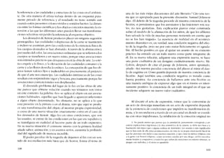 la referencia a las cualidades y estructura de las cosas en el ambien-
te. De otra rnanera el artista trabaja dentro de un esquema pura~
mente privado de referencia y el resultado no ticnc sentido aun
cuando estén presentes colores vívidos y sonidos fucrtcs. La distan-
cia entre las formas científicas y los objetos concretos muestra la ex-
tensíón a las que las diferentes artes pueden llevar sus transforma-
ciones selectivas sin perder la referenda ai esqueI11a objetivo.
Los desnudos de Renoir producen placer sin ninguna sugestión
pornográfica. Las cualidades voluptuosas de la carne se mantienen
e incluso se acentúan, pero las condiciones de la exístcncía física de
los cuerpos desnudos se han abstraído. A través de la abstracción y
por I11Cdio dei calor, las asociaciones ordinárias que se refieren a los
cuerpos se transfieren a un nuevo reino, porque estas asociaciones
son estímulos prácticos que desapareceu en la obra de arte. Lo esté-
tico expele a lo físico, y la elevación de las cualidades comunes a la
carne y a las flores desecha lo erótico. La concepción de que los ob-
jetos tienen valores fijos e inaltcrables es precisamente el prejuicio
de que el arte nos emancipa. Las cualidades intrínsecas de las cosas
resaltan con sorprendentc vigor y frescura, precisamente porque las
asociaciones convencionales son desplazadas.
EI discutido problema dei lugar de lo feo en las obras de arte
me parece que obtiene solucíón cuando sus térmínos son vistos
en este contexto. La palabra -feo- se aplica al objeto cn sus asocia-
ciones habituales, aquellas que han llegado a aparecer inhcrentes
a algún objeto determinado. No obstante, no se aplica a lo que
está presente en la pintura o en el drama, sino que aqui se produ-
ce una transformación dei objeto aI mostrar propia expresividad,
a causa de una nueva situación: exactamente como en el caso de
los desnudos de Renoir. Algo fco en otras condiciones, que son
las usuales, se extrac de las condiciones en las que era repulsivo y
se transfigura en cualidad ai hacerse parte de un todo expresivo.
En su nueva situación c1 contraste rnismo con la primera fealdad
anade sabor, animacíón, y en asuntos serios, aumenta la profundi-
dad dei significado de manera increíble.
El poder peculiar de la tragedia de dejarnos ai Iin cem un sen-
tido de reconciliación más bicn que de horror, fonna el teIDa de
108
una de las más viejas discusiones del arte Iíterario.> Cito una teo-
ria que es apropiada para la presente discusión, Sarnuel johnson
dijo: ·EI deleite de la tragedia procede de nuestra conciencia de la
ficción; si pensáramos que los asesinatos y las traiciones son rea-
les, no nos gustaríanJ>. Esta explicación parece estar construida
sobre el modelo de la afirmacíón de los ninos, de que los alfileres
han salvado la vida de muchas personas -teníendo en cuenta que
no se los han tragado". La ausencia de realídad en el aconteci-
miento dramático es, en verdad, una condición negativa dei efec-
to de la tragedía, pero no por esta matar ficticiamente es agrada-
ble. EI hecho positivo es que ai quitar un asunto de su contexto
práctico ha entrado en un todo nuevo como parte integrante de
él. En su nueva relación, adquiere una expresión nueva, se hacc
una parte eualitativa de un desígnio cualitativamente nuevo. Mr.
Colvin, después de citar el pasaje de johnson, antes apuntado,
anade: -Así nuestra peculiar concieneia dei placer aI mirar el due-
lo de esgrima en Como gustéis depende de nuestra conciencia de
ficción-. Aquí tamhién una condieión negativa es tratada COIDO
fuerza positiva. «La conciencia de hallarnos ante una ficción. es
una manera ambígua de expresar algo que en si misrno es inten-
samente positivo: la conciencia de un todo integral en el que un
incidente adquiere un nuevo valor cualitativo.
AI discutir el acto de expresión, vimos que la conversión de
un aeto de descarga inmedíata en un acto de cxprcsión depende
de la existencia de condiciones que ímpiden su manifestación di-
recta, y lo reconducen a través de en un canal en donde se coordi-
na con otras impulsiones, La inhihición de la emoción original no
3. No puedo menus que pensar que la cantidad de pcnsamícnto consagrado a en-
contrar cxplícacíoncs tngcníosas a la ídca artstotclíca de la cararsís, se del-c mas bícn a la
fascínacíón dei tópico que a alguna sutileza de Aristóteles. Los sesenta o más sígnlflcados
que se han dado OI.' ella pareceu ínnccesartos. en vista de su propia cnunciacíón literal de
que las personas son dadas a una exceslva emoción. y que como la música religiosa cura
a la gente con frenesi religioso, -como personas curadas por una droga", así los cxcesíva-
mente tímidos y compasívos, y todos los que sufrcn de emociones cn extremo intensas. se
purgan con melodías, y el alivio es agradable.
109
 