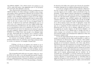 un contorno azulado. Y los colores usados en la pintura no son
colores espectrales puros, sino pigmentos que no son proyecta-
dos en el vacio sino aplicados a L1na tela.
Estas observaciones elcmentales se hacen con referencia a los
intentos de llevar a la estética hallazgos científicos sobre e! mate-
rial sensible. Dichos experimentos muestran que ni siquiera sobre
la llamada base cientifica hay expericncias de cualidades "puras" o
"simples", ni de cualidades limitadas ai campo de un solo sentido.
En todo caso hay un abismo infranqueable entre la ciencia del la-
boratorio y la obra de arte. En una pintura, los colores se presentan
como los dei cielo, la nube, e! rio, la roca, e! césped, la joya, la
seda, etc. Ni siquiera el ojo entrenado artificialmcnre para ver el
color corno colar, separado de las cosas que califica, puedc climi-
nar las resonancias y transfercncias de valor debidas a estos obje-
tos. Es especialmente cierto en las cualidades de color que son en
la percepción lo que son en las relaciones de contraste y armonía
con otras cualidades, Quienes miden e! valor de una pintura por la
habilidad en SLl dibujo lineal, han atacado a los coloristas sobre
esta base, observando que en contraste con la constancia estable
de la Iinea, e1 color nunca es igual dos veces, sino que varía en
cada cambio de la luz y de otras condiciones.
En contraste con e! intento de llevar a la teoria estética ino-
portunas abstracciones de anatomia y psicología, podemos tener
en cuenta a los pintores. Por ejemplo, Cézanne dice:
El dibujo y el calor no son distintos. En la medida en que el
color está realmente pintado, eI dibujo existe. Cuantos más colores
se armonizan entre si, más definido es el dibujo. Cuando el color es
más rico, la forma es más completa. EI secreto dei dibujo, de todo
lo indicado por el modelo, cs el contraste y la relación de los tonos.
Cita con aprobación lo dicho por otro pintor, De!acroix: -Dad-
me ellodo de las calles, y si se me da poder para hacerlo a mi gus-
to, haré de él una carne de mujer de tinte delicioso". La oposición
entre la cualidad inmediata y sensual y la relacíón como puramen-
te mediara e intelectual, es falsa en teoria psicológica y filosófica.
136
Es absurda en las bellas artes, puesto que la fuerza de un produc-
to artistico depende de la completa interpenetración de las dos.
La acción de cualquier sentido incluye actitudes y disposicio-
nes que se deben a todo el organismo. Las energias que pertenc-
een a los órganos de los sentidos, entran causalmente en la cosa
percibida. Cuando algunos pintores introdujeron e! -puntillísmo-
técnico basándose en la capacidad dei aparato visual para fundir
puntos de color fisicamente separados en la tela, ejemplificaban,
pero no originaban una actividad orgánica que transforma la
existencia física cn un objeto percibido. Pero este tipo de modifi-
cación es de lo más elemental. Cuando abandonamos la rutina,
no es sólo el aparato visual, sino todo el organismo, el que está
en interacción con el ambiente en toda acción. EI ojo, el oído o lo
que sea, es solamcnte e! canal a través del cual tiene lugar la ex-
periencía total. Un color visto es siempre calificado por reaccio-
nes implícitas de muchos órganos, los dei sistema simpático, así
como los dei tacro. Es un embudo para la energia total que se
pone cn juego, y no su fuente. Los colores son suntuosos y ricos
precisamente porque está profundamente implicada en ellos una
resonancia orgânica total.
Es aún más importante e! hecho de que el organismo que res-
ponde con la producción dei objeto experimentado, es aquél cu-
yas tendencias de observación, deseo y emocíón, están moldea-
das por experiencias anteriores. Lleva consigo las cxperiencias
pasadas no en la mcmoria consciente, sino como carga directa.
Este hecho da cuenta de la existencia de cierto grado de expresivi-
dad en el objeto de cada experieneia consciente. Tal hecho ya ha
sido mostrado. Lo que es pertinente para la cuestión de la sustan-
cia estética gira en torno de la manera en que el material de la ex-
periencia pasada, que carga a la actitud presente, opera en cone-
xión con la materia proporcionada por los sentidos. En e!
recuerdo puro, por ejemplo, es esencial conservar las dos aparte;
de otro modo el recuerdo se deforma. En la acción automática pu-
ramente adquirida el material de! pasado se subordina hasta el
punto de no aparecer en la conciencia. En otros casos, e1 material
de! pasado llega a la conciencia, pero se emplea conscientemente
137
 