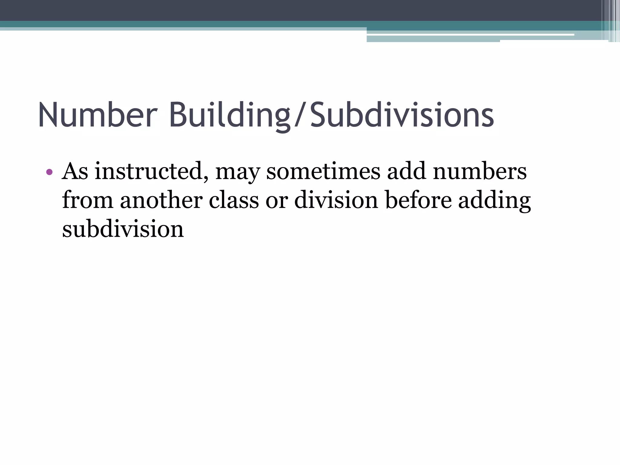 Number Building/SubdivisionsAs instructed, may sometimes add numbers from another class or division before adding subdivision
