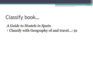 Classify book…A Guide to Hostels in SpainClassify with Geography of and travel…: 91