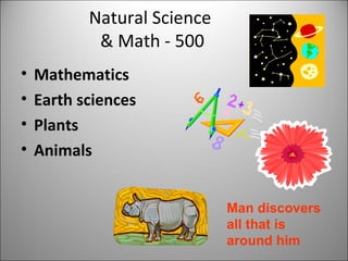 Natural Science  & Math - 500 Mathematics Earth sciences Plants Animals Man discovers all that is around him 
