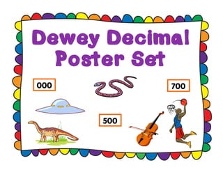 Dewey Decimal
Poster Set
000 700
500
 
