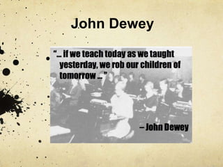 John Dewey
 