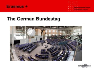 Erasmus +
The German Bundestag
 