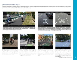 Elevating Erie Concept Plan - DeWitt, NY
Shared lane markings are used to mark a designated bike route. They are placed in the travel lane,
encouraging cyclists to travel away from the door-zone or parked vehicles. These symbols highlight the
fact that the roadway is a shared space. The dotted lines represent Enhanced Sharrows - these provide
extra awareness to motorists that they are sharing the lane with bicycles.
Raised separated bicycle lanes are vertically
separated from motor vehicle traffic. A
furnishing zone between the bicycle lane and
curb or motor vehicle traffic is a common feature.
At intersections, the raised bicycle lane can be
dropped down to the street level.
Raised separated bicycle lanes are vertically separated from motor vehicle traffic. A furnishing zone
between the bicycle lane and curb or motor vehicle traffic is a common feature. At intersections, the
raised bicycle lane can be dropped down to the street level.
Bike lanes designate an exclusive space for
bicycles through the use of pavement markings
and signage. Bike lanes are typically located
adjacent to motor vehicle traffic and travel in
the same direction as motor vehicles.
Advisory bike lanes are bicycle priority areas
delineated by broken white lines, separate
from a center one-lane two-way travel area.
Motorists may only enter the bicycle zone
when no bicycles are present. Motorists must
overtakebicyclistswithcautionduetopotential
oncoming traffic.
These bikeways are at street-level and use a
variety of methods for physical protection
from passing traffic. A parking lane, flexible
delineator posts, or flower boxes may provide
the physical separation from motor vehicle
traffic.
Shared Lane Marking (SLM) A.K.A. Sharrow
Enhanced SLMStandard SLM
Separated Bike Lane -
Sidewalk Level
Shared Use Path - Separated from Motor Vehicle Traffic
Separated Bike Lane -
Street LevelBike Lane Advisory Bike Lane
Design Features Toolkit - Bicycle
During the development of the design options for the individual segments, a toolkit of design elements for bicycle facilities was considered. Whole some may ultimately not be used, all were
considered during the development of the design options phase of the study.
Photo Credit: www.thedartmouth.com
16
 