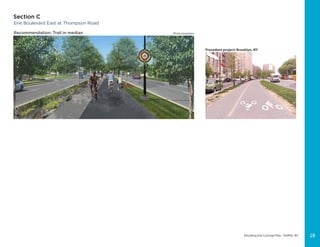 Elevating Erie Concept Plan - DeWitt, NY
Erie Boulevard East at Thompson Road
Recommendation: Trail in median Photo simulation
Precedent project: Brooklyn, NY
Section C
28
 
