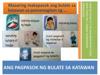 ANG PAGPASOK NG BULATE SA KATAWAN
DEWORMING
ALBENDAZOLE400MG1TABSINGLEDOSE
KADA6NABUWANPARASA2-14ANYOSNABATA
Maaaring makapasok ang bulate sa
katawan sa pamamagitan ng …
wilmarmrnman