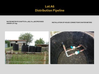 WATER METER PE SHAFTS R=1.0M, H=1.0M (PROVIDED
UNDER LOT A9)
INSTALLATION OF HOUSE CONNECTION’S WATER METERS
 