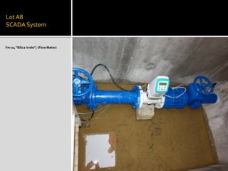 LotA8
SCADA System
Fm-04 “Bilica Vrelo”; (Flow Meter)
 
