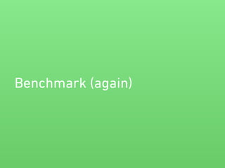 Benchmark (again)
 