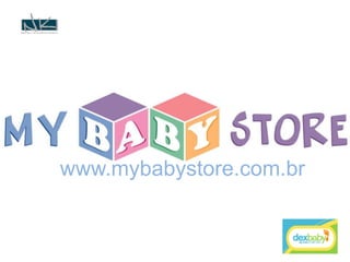 www.mybabystore.com.br
 