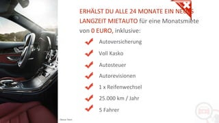 Copyright: Amedeo Marinelli - Dexcar Team
ERHÄLST DU ALLE 24 MONATE EIN NEUES
LANGZEIT MIETAUTO für eine Monatsmiete
von 0 EURO, inklusive:
Autoversicherung
Voll Kasko
Autosteuer
Autorevisionen
1 x Reifenwechsel
25.000 km / Jahr
5 Fahrer
 