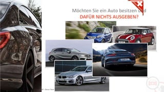 Copyright: Amedeo Marinelli - Dexcar Team
Möchten Sie ein Auto besitzen und
DAFÜR NICHTS AUSGEBEN?
 