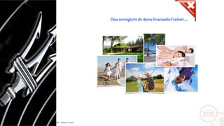 Copyright: Amedeo Marinelli - Dexcar Team
Dies ermöglicht dir deine finanzielle Freiheit …
 