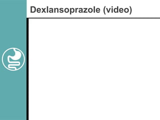 Dexlansoprazole (video)
 