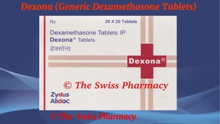Dexona (Generic Dexamethasone Tablets)
© The Swiss Pharmacy
 