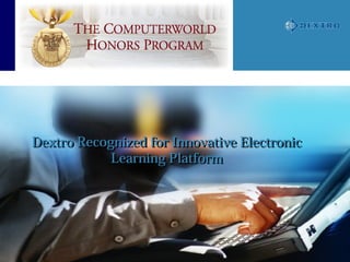 Dextro Recognized for Innovative Electronic
            Learning Platform
 