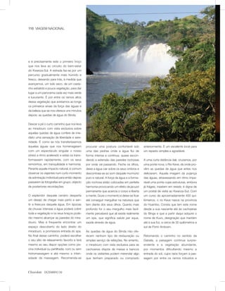 110 VIAGEM NACIONAL




e é precisamente este o primeiro troço
que nos leva ao circuito do bem-estar
do Kwanza-Sul. A estrada faz-se por um
percurso gradualmente mais húmido e
fresco, deixando para trás, à medida que
avançamos, um solo seco, de um casta-
nho esbatido e pouca vegetação, para dar
lugar a um panorama cada vez mais verde
e luxuriante. É por entre os ramos altos
dessa vegetação que avistamos ao longe
os primeiros sinais da força das águas e
da beleza que se nos oferece uns minutos
depois: as quedas de água do Binda.


Descer a pé o curto caminho que nos leva
ao miradouro com vista exclusiva sobre
aquelas quedas de água confere de ime-
diato uma sensação de liberdade e sere-
nidade. É como se nós transferíssemos
àquelas águas que nos homenageiam            procurar uma postura confortável sob         anteriormente. É um excelente local para
com um espectáculo singular o nosso          uma das pedras onde a água flui de           um repasto simples e agradável.
stress e ritmo acelerado e estas os trans-   forma intensa e contínua, quase escon-
formassem rapidamente, com os seus           dendo a extensão das paredes rochosas        A uma curta distância dali, cruzamos, por
remoinhos, em tranquilidade e harmonia.      por onde vai passando. Feche os olhos,       uma ponte nova, o Rio Keve, de onde pro-
Perante aquele impacto natural, é comum      deixe a água cair sobre os seus ombros e     vêm as quedas de água que antes nos
observar os viajantes num curto momento      descontraia-se ao som daquele murmúrio       deliciaram. Aquela imagem da pujança
de admiração individual para então depois    puro e natural. A força da água e a forma-   das águas, atravessando em ritmo impa-
passarem às fotografias em grupo, objecto    ção rochosa estão colocadas em perfeita      rável uma ponte cujas estruturas, embora
de posteriores recordações.                  harmonia provocando um efeito de jacuzzi     já frágeis, insistem em resistir, é digna de
                                             permanente que acaricia o corpo e liberta    um postal de visita ao Kwanza-Sul. Com
O esplendor daquele cenário desperta         a mente. Goze o momento e deixe-se ficar     um curso de aproximadamente 400 qui-
um desejo de chegar mais perto e sen-        até conseguir mergulhar na natureza que      lómetros, o rio Keve nasce na província
tir a frescura daquela água. Em épocas       tem diante dos seus olhos. Quanto mais       do Huambo. Consta que tem este nome
de chuvas intensas a água poderá cobrir      profundo for o seu mergulho mais facil-      desde a sua nascente até às cachoeiras
toda a vegetação e os seus braços pode-      mente perceberá que ali existe realmente     do Binga e que a partir daqui adquire o
rão mesmo alcançar as paredes do mira-       um spa, que significa salute per aqua,       nome de Kuvo, designação que mantém
douro. Mas é frequente encontrar um          saúde através da água.                       até à sua foz, a cerca de 30 quilómetros a
espaço descoberto do lado direito do                                                      sul de Porto Amboim.
miradouro, a promissora entrada do spa.      As quedas de água do Binda não ofe-
No final desse caminho, poderá escolher      recem nenhum tipo de restauração ou          Retomando o caminho no sentido da
o seu sítio de relaxamento favorito e terá   simples serviço de refeições. No entanto,    Gabela, a paisagem continua surpre-
mesmo ao seu dispor opções como pis-         o miradouro com vista exclusiva para as      endente e a vegetação abundante,
cina individual ou partilhada, com ou sem    cachoeiras dispõe de mesas e bancos          por momentos dificultando mesmo a
hidromassagem e até mesmo a inten-           onde os visitantes podem merendar algo       entrada do sol, cujos raios forçam a pas-
sidade da massagem. Recomenda-se             que tenham preparado ou comprado             sagem por entre os ramos robustos e



Chocolate DEZEMBRO 09
 
