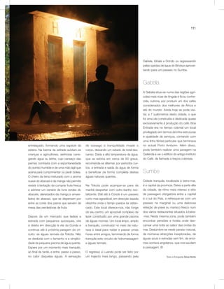 111




                                                                                         Gabela, Kibala e Dondo ou regressando
                                                                                         pelas quedas de água do Binda e aprovei-
                                                                                         tando para um passeio no Sumbe.



                                                                                         Gabela
                                                                                         A Gabela situa-se numa das regiões agrí-
                                                                                         colas mais ricas de Angola e ficou conhe-
                                                                                         cida, outrora, por produzir um dos cafés
                                                                                         considerados dos melhores de África e
                                                                                         até do mundo. Ainda hoje se pode visi-
                                                                                         tar, a 7 quilómetros desta cidade, o que
                                                                                         foi uma vila construída e dedicada quase
                                                                                         exclusivamente à produção do café. Boa
                                                                                         Entrada era no tempo colonial um local
                                                                                         privilegiado em termos de infra-estruturas
                                                                                         e qualidade de serviços, contando com
                                                                                         uma linha férrea particular que terminava
entrelaçado, formando uma espécie de          de sossego e tranquilidade invade o        no actual Porto Amboim. Além disso,
esteira. Na berma da estrada avistam-se       corpo, deixando um estado de total des-    pode também realizar uma paragem na
crianças e agricultores, senhoras carre-      canso. Dada a alta temperatura da água,    Quilenda e ver o edifício do antigo Instituto
gando água ou lenha, cujo cansaço das         que se estima em cerca de 60 graus,        do Café, de fachada e traços coloniais.
pernas contrasta com a espontaneidade         recomenda-se alternar, por períodos cur-
do sorriso humilde e de uma mão ágil que      tos, a entrada e saída da água de forma
acena para cumprimentar ou pedir boleia.      a beneficiar de forma completa destas      Sumbe
O cheiro da terra misturado com o aroma       águas naturais quentes.
suave do abacaxi e da manga não permite                                                  Cidade tranquila, localizada à beira-mar,
resistir à tentação de comprar fruta fresca   Na Tokota pode acampar-se para de          é a capital da província. Deixe a parte alta
e admirar um cenário de tons verdes do        manhã despertar com outro banho revi-      da cidade, de ritmo mais intenso e sítio
abacate, alaranjados da manga e amare-        talizante. Dali até à Conda é um passeio   de passagem obrigatória entre a capital
lados do abacaxi, que se dispersam por        curto mas agradável, em direcção àquela    e o sul do País, e refresque-se com um
entre as cores dos panos que servem de        vilazinha onde o tempo parece ter estan-   passeio na marginal ou uma deliciosa
mesa das vendedoras de fruta.                 cado. Este local oferece-nos, não longe    refeição de peixe ou marisco fresco num
                                              do seu centro, um aprazível complexo de    dos vários restaurantes situados à beira-
Depois de um mercado que ladeia a             lazer constituído por uma grande piscina   -mar. Nesta mesma zona, pode também
estrada com pequenos quiosques, vire          de águas mornas. Um local limpo, amplo     encontrar pensões e hotéis onde des-
à direita em direcção à vila da Conda e       e tranquilo, construído no meio da natu-   cansar uma noite ao sabor das ondas do
continue até à próxima paragem do cir-        reza e ideal para nadar e passar umas      mar. Deslumbre-se neste paraíso natural,
cuito: as águas termais da Tokota. Não        horas entre amigos, terminando de forma    de inúmeras atracções inexploradas, de
se desiluda com o tamanho e a simplici-       tranquila este circuito de hidromassagem   águas azuis e estradas sem fim, de enor-
dade da pequena piscina de água quente.       e águas termais.                           mes sorrisos angolanos, que nos saúdam
Espere por um momento mais tranquilo,                                                    à passagem. ©
ao final da tarde, e entre, passo a passo,    O regresso a Luanda pode ser feito por
no calor daquelas águas. A sensação           um trajecto mais longo, passando pela                         Texto e fotografia Sílvia Norte
 