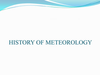 HISTORY OF METEOROLOGY,[object Object]