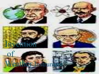 Invention of Weather Instrument