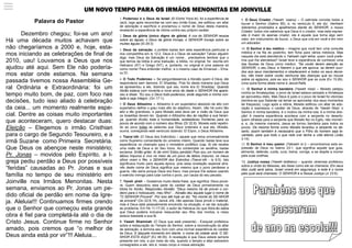 UM NOVO TEMPO PARA OS IRMÃOS MENONITAS EM JOINVILLE
                                            1. Poderoso é o Deus de Israel (El Elohe Yisra´el), foi a experiência de
          Palavra do Pastor                 Jacó, logo após reconciliar-se com seu irmão Esaú, ele edificou um altar
                                                                                                                        9. O Deus Criador (Yaweh ´osenu) – O salmista convida todos a
                                                                                                                        louvar o Senhor (Salmo 95), e, no versículo 6, ele diz: Venham!
                                            de adoração e sacrifício e proclamou o nome de Deus desta maneira,          Adoremos prostrados e ajoelhemos diante do SENHOR, o nosso
                                            revelando a experiência de vitória contra seu próprio caráter.              Criador; todos nós sabemos que Deus é o criador, mas esta expres-
       Dezembro chegou; foi-se um ano!      2. Deus da glória (único digno de glória) A voz do SENHOR ressoa            são é maior do apenas criador, ele é aquele que torna algo sem
Há uma década muitos achavam que            sobre as águas; o Deus da glória troveja, o SENHOR troveja sobre as
                                            muitas águas (Sl 29:3)
                                                                                                                        valor, em instrumento de louvor, o Deus que cria em você e em mim
                                                                                                                        um adorador.
não chegaríamos a 2000 e, hoje, esta-       3. Deus da salvação, o profeta Isaías tem esta experiência particular e     10. O Senhor é teu médico – imagine que você tem uma consulta
mos iniciando as celebrações de final de    nos compartilha em Is 12:2, Deus é o Deus da salvação! Talvez alguém        médica e na fila do postinho, tem ficha para vários médicos. Mas
                                                                                                                        naquele dia está atendendo o Yahweh roph´ekha: quem você prefe-
                                            diga: mas Deus da Salvação é um nome... precisamos lembrar que o
2010, uau! Louvamos a Deus que nos          que temos da bíblia é uma tradução, a bíblia, no original, foi escrita em   riria que lhe atendesse? Israel teve a experiência de conhecer uma
                                                                                                                        das facetas de Deus como médico. "Se vocês derem atenção ao
                                            Hebraico (AT) e Grego (NT), e, portanto, no original é uma palavra só
ajudou até aqui. Sem Ele não podería-       como nome! Para entender melhor, e o mesmo caso de Emanuel – Ema-           SENHOR, o seu Deus, e fizerem o que ele aprova, se derem ouvi-
                                                                                                                        dos aos seus mandamentos e obedecerem a todos os seus decre-
mos estar onde estamos. Na semana           nu´El.
                                                                                                                        tos, não trarei sobre vocês nenhuma das doenças que eu trouxe
passada tivemos nossa Assembléia Ge-        4. O Todo Poderoso – Se perguntássemos a Abraão quem é Deus, ele
                                            responderia sem demora: El Shadday. Pois foi desta maneira que Deus
                                                                                                                        sobre os egípcios, pois eu sou o SENHOR que os cura (Ex 15:26).
                                                                                                                        Uma outra forma deste nome é Jeová-Rafá.
ral Ordinária e Extraordinária: foi um      se apresentou a ele, dizendo que seu nome era El Shadday: Quando
                                            Abrão estava com noventa e nove anos de idade o SENHOR lhe apare-
                                                                                                                        11. O Senhor é minha bandeira (Yaweh nissi) – Moisés pelejou
tempo muito bom, de paz, com foco nas       ceu e disse: "Eu sou o Deus todo-poderoso; ande segundo a minha von-
                                                                                                                        contra os Amalequitas; o povo de Israel estava cansado e Amaleque
                                                                                                                        se aproveitou disto. Mas Deus é justo e o povo de Israel foi vitorioso
                                            tade e seja íntegro. (Gn 17:1);
decisões, tudo isso aliado à celebração     5. O Deus Altíssimo – Altíssimo é um superlativo absoluto de alto (um
                                                                                                                        (lembre-se que Satanás vai tentar se aproveitar dos seus momentos
                                                                                                                        de fraqueza). Logo após a vitória, Moisés edificou um altar de ado-
da ceia... um momento realmente espe-       superlativo define o grau mais alto do adjetivo). Assim, não há outro tão   ração e expressou o caráter de Deus, através de Yaweh Nissi: o
                                            alto e tão grandioso, e para Moisés esta deve ser a visão de Deus que       Senhor é minha bandeira, é o motivo da minha luta, é a minha dire-
cial. Dentre as coisas muito importantes    os Israelitas devem ter. Quando o Altíssimo deu às nações a sua heran-      ção! A mesma experiência acontece com a serpente no deserto:
que aconteceram, quero destacar duas:       ça, quando dividiu toda a humanidade, estabeleceu fronteiras para os
                                            povos de acordo com o número dos filhos (Dt 32:8). Moisés está repetin-
                                                                                                                        quem olhasse para a serpente que Moisés fez no Egito, não morreri-
                                                                                                                        a, e, da mesma maneira, Jesus se tornou bandeira para todos os
Eleição – Elegemos o irmão Cristhian        do ao povo todas as palavras que Deus ordenara e que ele, Moisés,
                                            ouvira, começando este versículo dizendo: El Elyon, o Deus Altíssimo.
                                                                                                                        povos. Da mesma forma como Moisés levantou a serpente no de-
                                                                                                                        serto, assim também é necessário que o Filho do homem seja le-
para o cargo de Segundo Tesoureiro, e a     6. Tseva´oth (O Deus dos Exércitos) – aquele que reina universalmente
                                                                                                                        vantado, para que todo o que nele crer tenha a vida eterna (João
                                                                                                                        3:14)
irmã Suzane como Primeira Secretária.       como Supremo comandante do universo inteiro. Quando Isaías teve sua
                                            experiência no chamado para o ministério profético (cap. 6) ele recebe      12. O Senhor é meu pastor (Yahweh ro´i) – encontramos esta ex-
Que Deus os abençoe neste ministério;       uma visão de Deus e do Seu trono. Ao contemplar os serafins, Isaías         pressão de Deus no Salmo 23:1, que significa aquele que guia,
                                            exclama: Então gritei: Ai de mim! Estou perdido! Pois sou um homem de       alimenta, defende, cuida, cura, treina, corrige, e se dispõe a morrer
Pr. Jonas – movidos pelo Espírito, a I-     lábios impuros e vivo no meio de um povo de lábios impuros; os meus         pela suas ovelhas.
greja pediu perdão a Deus por possíveis     olhos viram o Rei, o SENHOR dos Exércitos (Tseva´oth - Is 6:5). Isto
                                            significava muito para aquela época, pois essa revelação especial atra-
                                                                                                                        13. Justiça nossa (Yaweh tsidkenu) – quando Jeremias profetizou
                                                                                                                        sobre a vinda do Messias, ele disse como ele se chamaria: Em seus
―feridas‖ causadas ao Pr. Jonas e sua       vés deste nome de Deus significa que mesmo que o povo perdesse a
                                            guerra, não seria porque Deus era fraco, mas porque Ele estava usando
                                                                                                                        dias Judá será salva, Israel viverá em segurança, e este é o nome
família no tempo de seu ministério em       o exército inimigo para lutar contra o povo, por causa do seu pecado.
                                                                                                                        pelo qual será chamado: O SENHOR é a Nossa Justiça (Jr 23:6).

Joinville nos Irmãos Menonitas. Nesta       7. Yaveh yireh – Gostamos muito desta frase, que significa: Deus prove-
                                            rá. Quem descobriu esta parte do caráter de Deus primeiramente na
semana, enviamos ao Pr. Jonas um pe-        bíblia foi Abrão: Respondeu Abraão: "Deus mesmo há de prover o cor-
                                            deiro para o holocausto, meu filho"... Abraão deu àquele lugar o nome de
dido oficial de perdão em nome da Igre-     "O SENHOR Proverá". Por isso até hoje se diz: "No monte do SE-NHOR
ja. Aleluia!!! Continuamos firmes crendo    se proverá" (Gn 22:8,14), Jeová Jirê, não apenas Deus provê o material,
                                            mas é Deus está pessoalmente envolvido na situação, e vai dar solução
que o Senhor que começou esta grande        ao problema. Em Hb 11:17-20, o autor de Hebreus diz que Abra-ão sabia
                                            que Deus poderia inclusive ressuscitar seu filho dos mortos, e nisso
obra é fiel para completá-la até o dia de   estava baseada a sua fé.
Cristo Jesus. Continue firme no Senhor      8. Yaweh Shammah (O Deus que está presente) - Ezequiel profetizou
                                            sobre a restauração do Templo do Senhor, sobre a reconstrução do altar
amado, pois cremos que ―o melhor de         de adoração, e termina seu livro com uma incrível experiência do caráter
                                            de Deus: E daquele momento em diante, o nome da cidade será: O SE-
Deus ainda está por vir‖!!! Aleluia...      NHOR ESTÁ AQUI" (Ez 48:35). A revelação é que Deus estará sempre
                                            presente em nós, e por meio de nós, quando o templo e altar estiverem
                                            consagrados a ele, isto é, nosso corpo e nossa adoração.
 