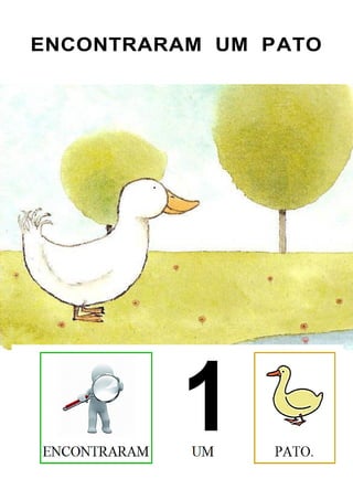 ENCONTRARAM UM PATO
 