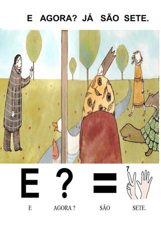 E AGORA? JÁ SÃO SETE.
 