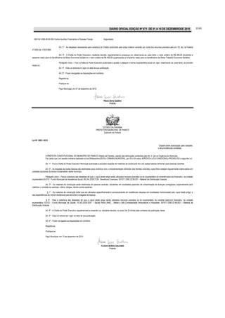 DIÁRIO OFICIAL EDIÇÃO Nº 871 DE 01 A 15 DE DEZEMBRODE 2010                                          20.000



  000132 3390.48 99 002 Outros Auxílios Financeiros a Pessoas Físicas                 Seguridade


                               Art. 2º - As despesas necessárias para cobertura do Crédito autorizado pelo artigo anterior correrão por conta dos recursos previstos pelo art. 43, da Lei Federal
nº 4020 de 17/03/1964.

                                Art. 3º - A Chefia do Poder Executivo, mediante decreto, regulamentará a presença Lei, observando-se, para tanto, o valor unitário de R$ 260,00 (duzentos e
sessenta reais) para os beneficiários da Bolsa Economia Solidária e o valor unitário de R$ 450,00 (quatrocentos e cinqüenta reais) para os beneficiários da Bolsa Trabalho Economia Solidária.

                               Parágrafo Único – Fica a Chefia do Poder Executivo autorizada a ajustar e adequar à norma orçamentária anual em vigor, observando-se, para tanto, ao previsto
nesta Lei.
                               Art. 4º - Esta Lei entrará em vigor na data de sua publicação.

                               Art. 5º - Ficam revogadas as disposições em contrário.

                               Registre-se

                               Publique-se

                               Paço Municipal, em 07 de dezembro de 2010.




                                                                                      Flávia Serra Galdino
                                                                                             Prefeita




                                                                                      ESTADO DA PARAÍBA
                                                                                PREFEITURA MUNICIPAL DE PIANCÓ
                                                                                       Gabinete da Prefeita


Lei Nº 1085 / 2010

                                                                                                                                                       Dispõe sobre autorização para doações,
                                                                                                                                                      e dá providências correlatas.


               A PREFEITA CONSTITUCIONAL DO MUNICÍPIO DE PIANCÓ, Estado da Paraíba, usando das atribuições conferidas pelo 64, V, da Lei Orgânica do Município,
               Faz saber que, em sessão ordinária realizada no dia 09/dezembro/2010 a CÂMARA MUNICIPAL, por 05 x 04 votos, APROVOU e ELA SANCIONA e PROMULGA a seguinte Lei:

               Art. 1º - Fica a Chefia do Poder Executivo Municipal autorizada a proceder doações de materiais de construção de e de cestas básicas alimentar para pessoas carentes.

               Art. 2º - As doações de cestas básicas são destinadas para contribuir com a complementação alimentar das famílias carentes, cujos filhos estejam regularmente matriculados em
unidades escolares do ensino fundamental, deste município.

               Parágrafo único – Para a cobertura das despesas de que o caput deste artigo serão utilizados recursos previstos na lei orçamentária do corrente exercício financeiro, na unidade
orçamentária 05.010 - Fundo Municipal de Assistência Social, 08.244.2039.2138 - Benefícios Eventuais, 001071.3390.32.99.001 - Material de Distribuição Gratuita.

                 Art. 3º - Os materiais de construção serão destinados às pessoas carentes, residentes em localidades passíveis de contaminação de doenças contagiosas, especialmente para
viabilizar o combate ao sarampo, cólera, dengue, dentre outras espécies.

                § 1º - Os materiais de construção terão que ser utilizados especificamente e exclusivamente em residências situadas em localidades mencionadas pelo caput deste artigo, e
nas dependências do imóvel residencial para se evitar a chegada da doença.

                 § 2º - Para a cobertura das despesas de que o caput deste artigo serão utilizados recursos previstos na lei orçamentária do corrente exercício financeiro, na unidade
orçamentária 10.010 – Fundo Municipal de Saúde, 10.302.2029.2051 – Saúde Plena (MAC - Média e Alta Complexidade Ambulatorial e Hospitalar, 001071.3390.32.99.002 – Material de
Distribuição Gratuita.

               Art. 4º - A Chefia do Poder Executivo regulamentará a presente Lei, mediante decreto, no prazo de 30 (trinta) dias contados da publicação desta.

               Art. 5º - Esta Lei entrará em vigor na data de sua publicação.

               Art. 6º - Ficam revogadas as disposições em contrário.

               Registre-se.

               Publique-se.

               Paço Municipal, em 13 de dezembro de 2010.



                                                                                    FLÁVIA SERRA GALDINO
                                                                                            Prefeita
 