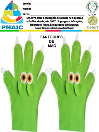 FANTOCHES
DE
MÃO
 
