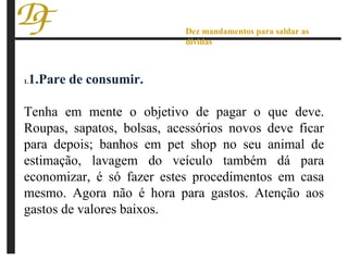 [object Object],[object Object],Dez mandamentos para saldar as dívidas 