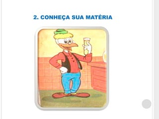 2. CONHEÇA SUA MATÉRIA
 