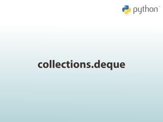 collections.deque
 