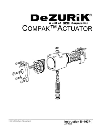 COMPAK™ACTUATOR




© 1998 DeZURIK, A unit of General Signal
                                           Instruction D–10371
                                           July 1998
 