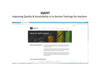 IQAIST
Improving Quality & Accessibility in In-Service Trainings for teachers
 