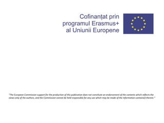 "The European Commission support for the production of this publication does not constitute an endorsement of the contents which reflects the
views only of the authors, and the Commission cannot be held responsible for any use which may be made of the information contained therein."
 