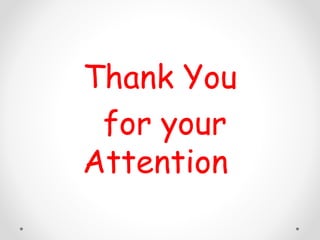 Thank You
for your
Attention
 