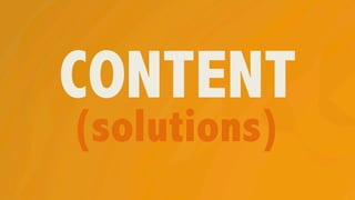 CONTENT
(solutions)
 