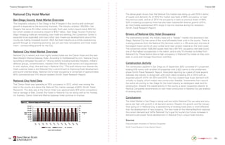 158 159
National City Hotel Market
San Diego County Hotel Market Overview
The hospitality industry in San Diego is the 3rd
largest in the country and continued
growth is expected as the economy improves. The industry employs 165,000+ San
Diegans that serve 33 million visitors annually. Each year visitors spend nearly $8.4 bil-
lion which creates an economic impact of $18.7 billion, (San Diego Tourism Authority).
Major shopping malls are renovating, new malls are opening, the Convention Center is
expected to be expanded, and many other new mixed-use developments around the
county are fueling increased tourism. With the hotel industry as a whole experiencing
growth through an improving economy, we will see more renovations and more invest-
ment – compounding growth for the City.
National City Hotel Market Overview
National City’s newest and most highly ranked hotels are the Clarion Hotel and the new
Best Western Marina Gateway Hotel. According to VisitNationalCity.com, National City is
launching a campaign focused on “driving visitors including business travelers, military/
defense groups, conventioneers, travelers from Mexico, boat owners and staycationers
to visit, explore, shop, dine and stay in National City.” This push shows how diverse the
hotel customer base is and National City’s commitment to improving hotel development
and tourist oriented areas. National City’s hotel occupancy is comprised of approximately
80% commercial and 10% leisure travelers (Smith Travel Research Report).
National City Hotel Data
The Clarion Hotel was operating at 76% occupancy in 2012, which was among the
best in the county and above the National City market average of 66% (Smith Travel
Research). The daily rate at the Clarion Hotel was approximately $70 while competitors
had an average of $95. Overall, the hotels in National City are doing well as the Holiday
Inn Express, Clarion Hotel and Marina Gateway Hotel continue to improve.
The above graph shows how the National City market was doing up until 2010 in terms
of supply and demand. As of 2012 the market was back at 66% occupancy, or near
the previous peak, and as of 2014 the occupancy is back to previous levels of 69%.
With increasing occupancy there has also been substantial revenue growth of15%,
as most hotels experienced 25% drops in top-line revenue during the recession.
(Smith Travel Research Report)
Drivers of National City Hotel Occupance
The international border, the military base and a “feeder” market into downtown San
Diego, National City has some of the most affordable hotel units in the county. There is
a strong presence from the National City terminal, which is a 125-acres port and one of
the largest import points of cars, lumber and major project material on the west coast.
The convention center (526,000 square feet) has a 60-70% occupancy rate year-round,
one of the highest occupancies in the nation, and is only 15 minutes via trolley from
National City. These factors drive a high occupancy in National City hotels as they com-
pete on price and manage Downtown overflow.
Construction Activity
The construction pipeline in San Diego as of September 2012 consisted of 4 properties
totaling 679 rooms with another 24 properties with 2,622 rooms in the entitlement
phase (Smith Travel Research Report). Anecdotal reporting by a panel of hotel experts
indicates the industry is doing well, with room rates increasing 4% in 2013 with an
expected growth of 6% for 2014 and 2015. This has created huge buyer demand with
virtually no supply, which makes new construction feasible. Investments from around
the world are coming to San Diego for the hotel industry as developers seek land for
construction. Despite this overall activity in the county, a senior acquisition director at
Pacifica Companies recommends no new hotel construction in National City per analysis
of existing stock.
Conclusions
The Hotel Market in San Diego is doing well and within National City we rates and occu-
pancy are high with growth in all demand sectors. Despite this growth and the transac-
tions going on in National City, a repositioning of existing hotel stock is more effective
than the development of new property. The new hotel on the Marina/Bayfront captures
the current demand and fulfills National City’s goal for tourism but future increases in
demand could propel future development in National City’s unique hotel industry.
Sources
Executive team members of Pacifica Companies
Smith Travel Research Hotel Market Report
Property Management Plan Finance 498
 