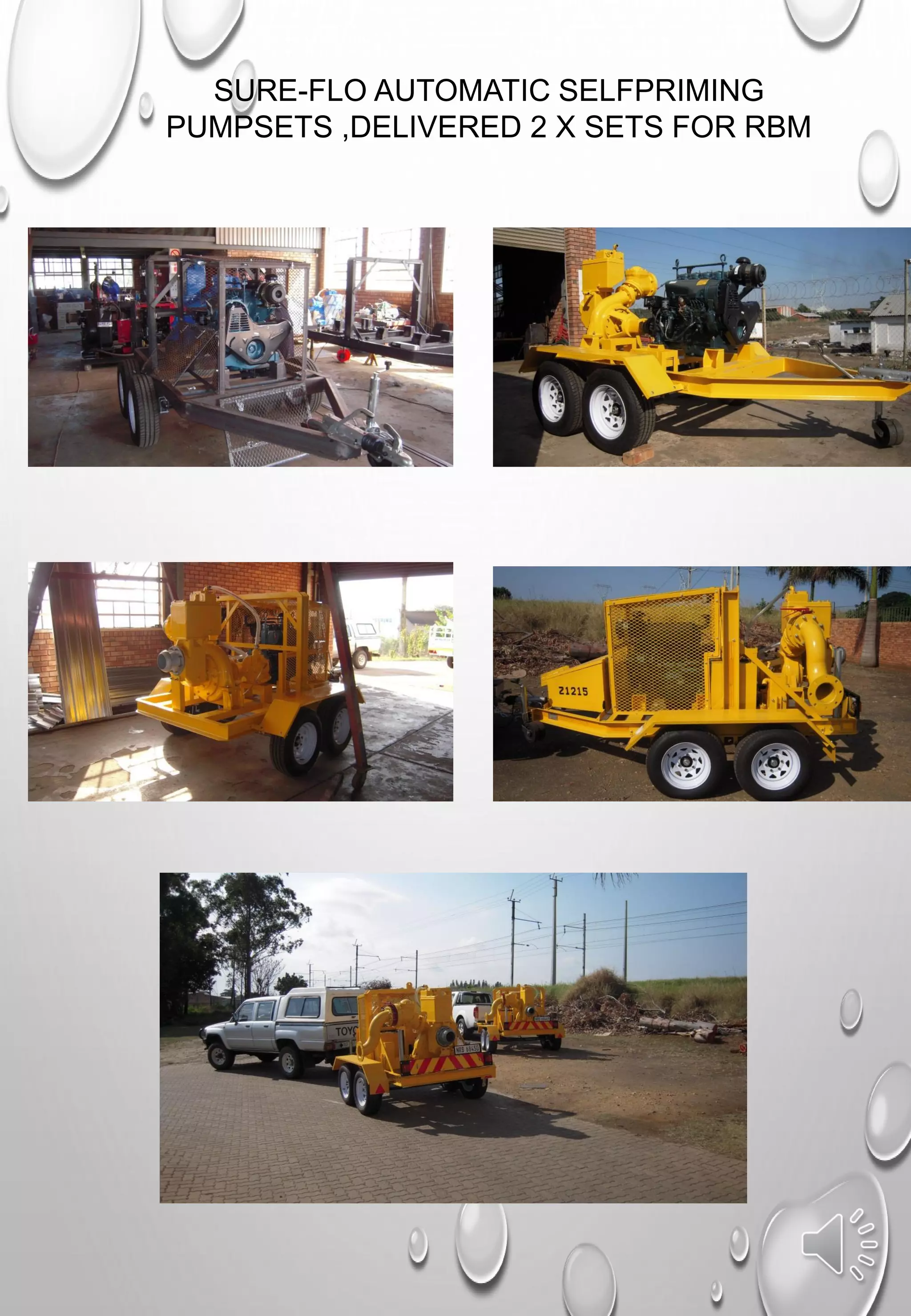 SURE-FLO AUTOMATIC SELFPRIMING
PUMPSETS ,DELIVERED 2 X SETS FOR RBM
 