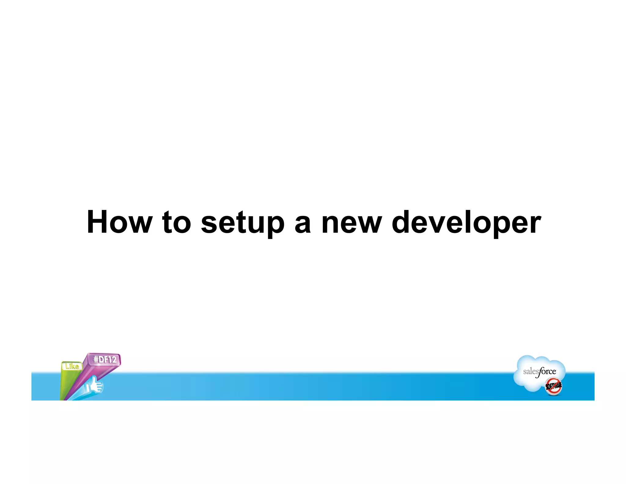 How to setup a new developer
 