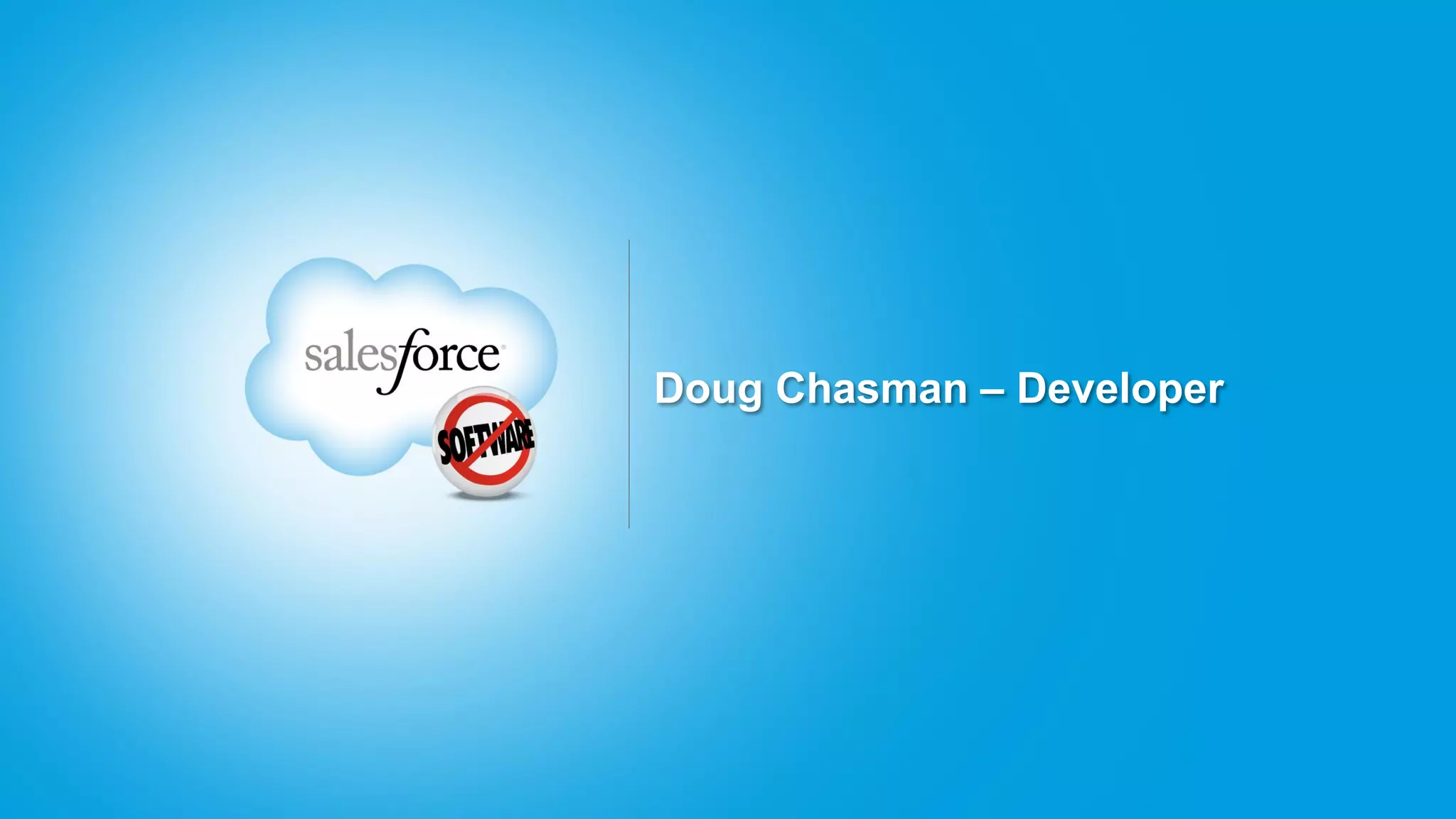 Doug Chasman – Developer
 