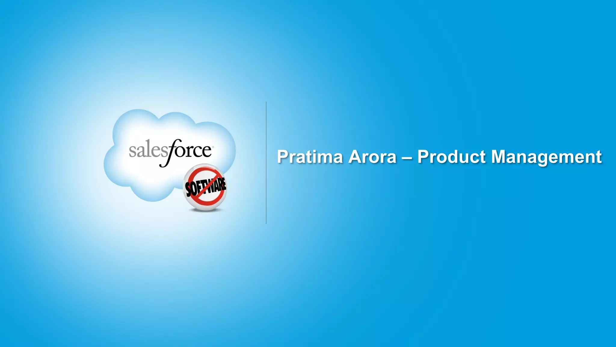 Pratima Arora – Product Management
 