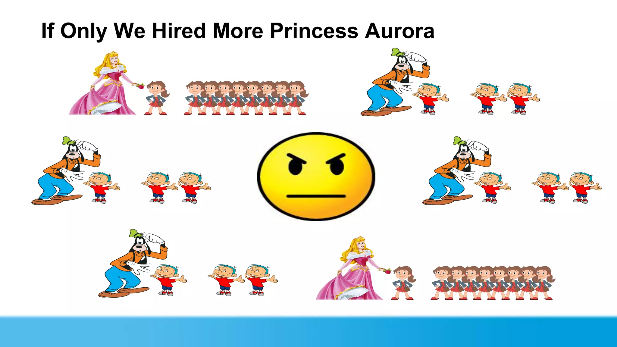 If Only We Hired More Princess Aurora
 
