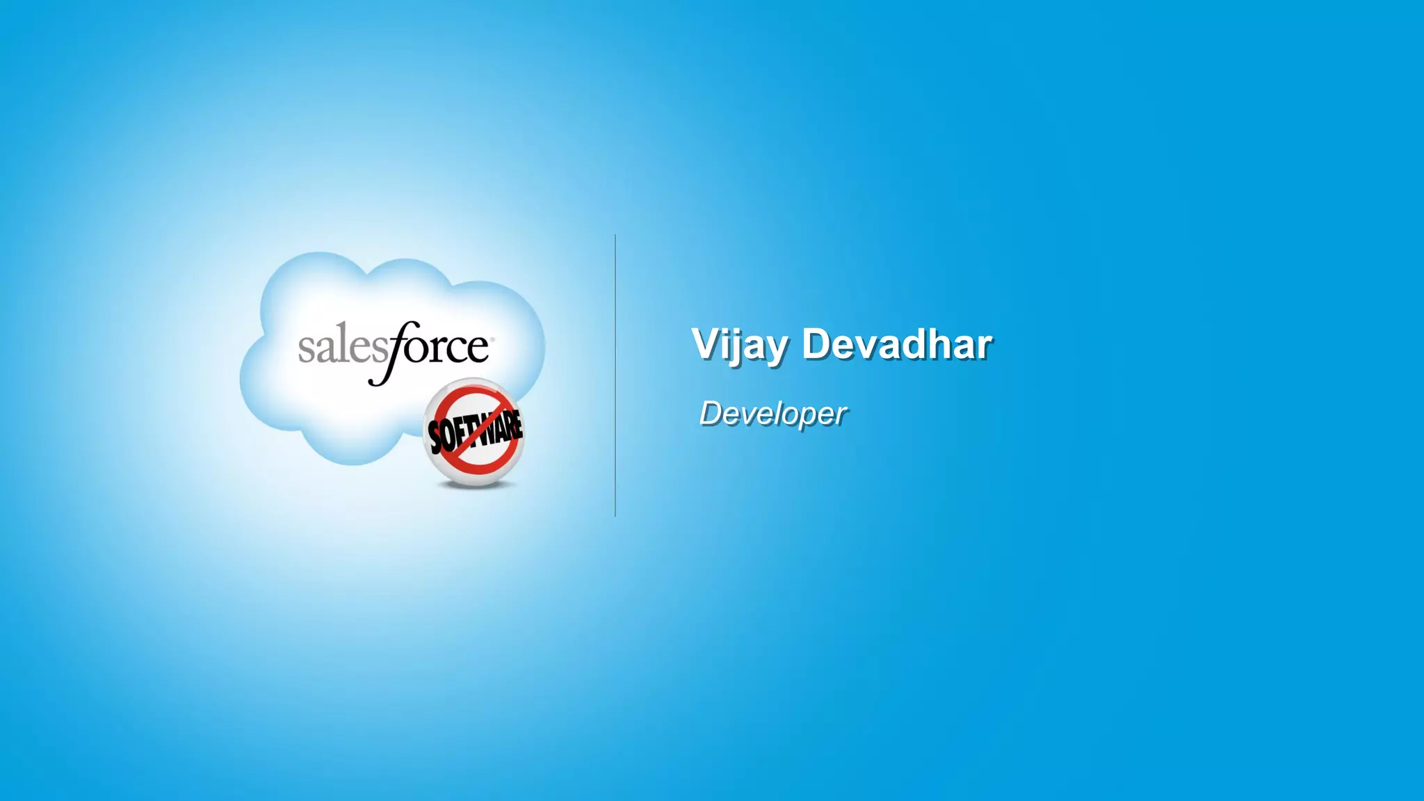 Vijay Devadhar
Developer
 