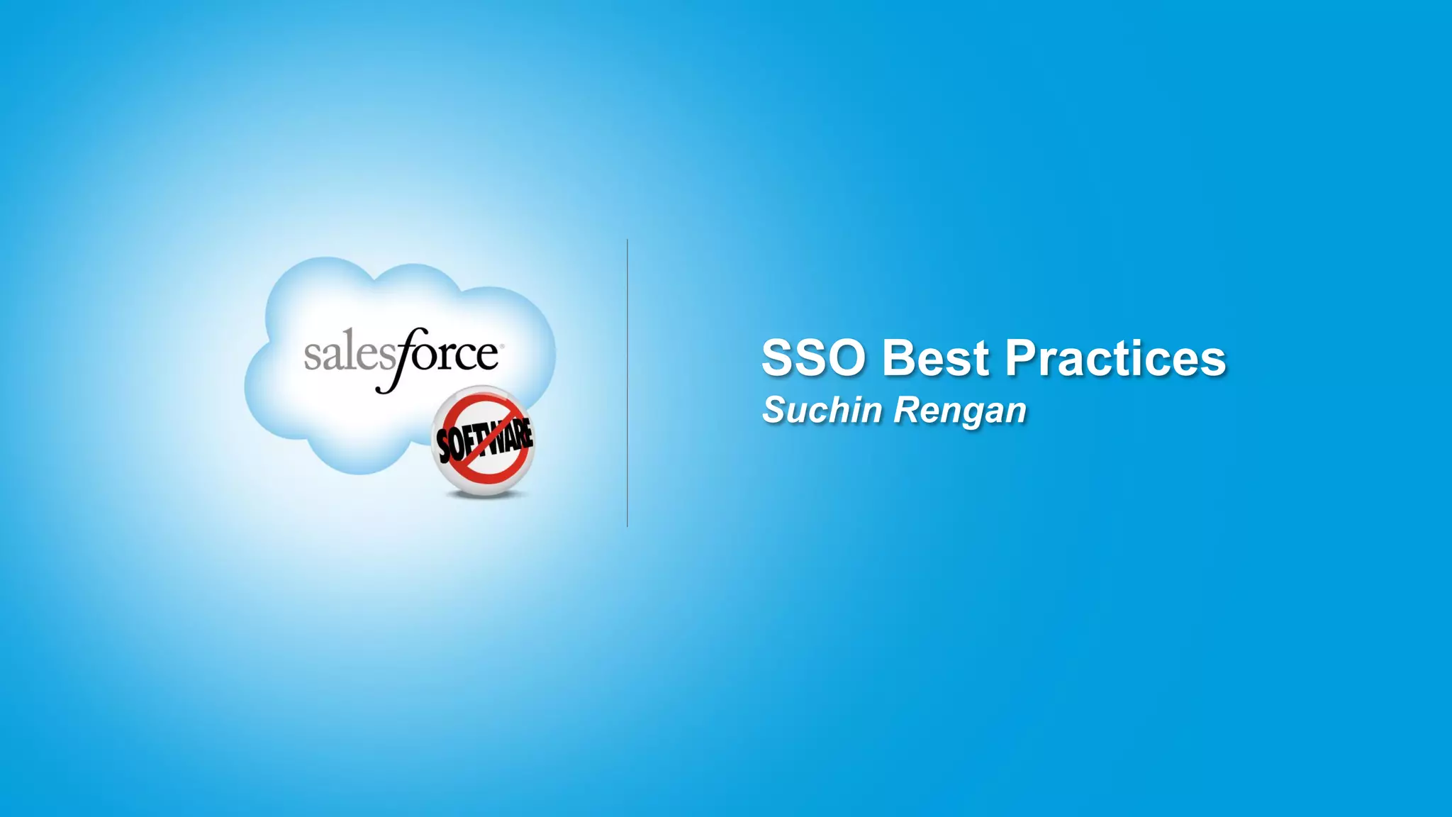 SSO Best Practices
Suchin Rengan
 
